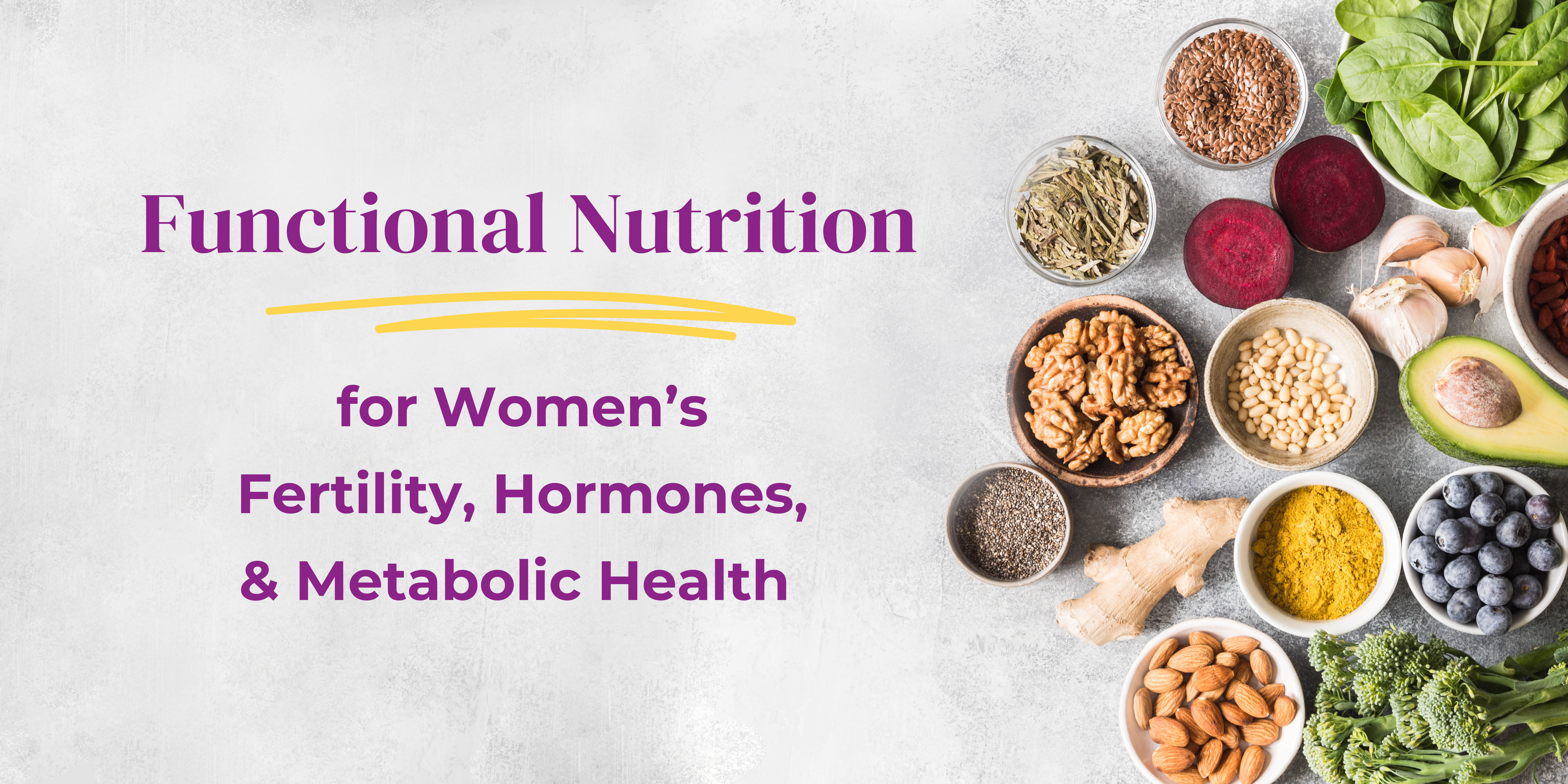 Functional Nutrition for Women's Fertility, Hormones, and Metabolic Health